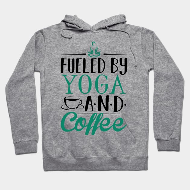 Fueled by Yoga and Coffee Hoodie by KsuAnn